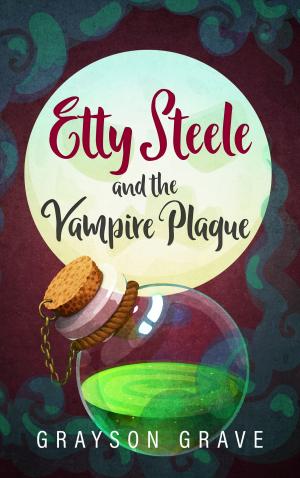 Cover of the book Etty Steele and the Vampire Plague by Lily Silver