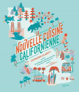 Cover of the book La nouvelle cuisine californienne by Coralie Ferreira