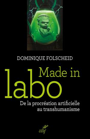 Cover of the book Made in Labo - De la procréation artificielle au transhumanisme by Adin even-israel Steinsaltz