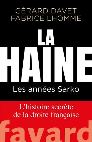 Cover of the book La Haine by Nicolas Diat, Robert Sarah