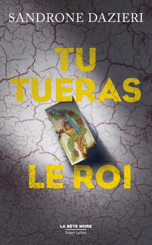 Cover of the book Tu tueras le Roi by Murielle MAGELLAN