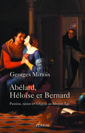 Cover of the book Abélard, Héloïse et Bernard by Jean-Paul MALAVAL