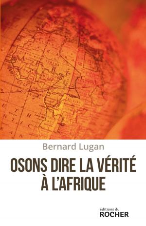 Cover of the book Osons dire la vérité à l'Afrique by Michel Meyer