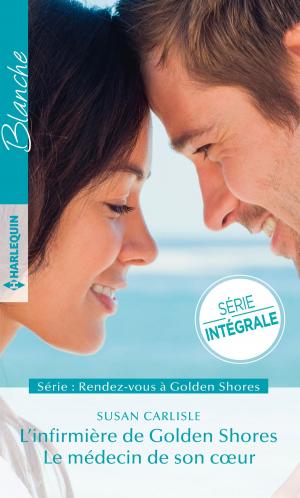 Cover of the book L'infirmière de Golden Shores - Le médecin de son coeur by Marie Ferrarella, Victoria Pade