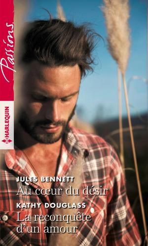 Cover of the book Au coeur du désir - La reconquête d'un amour by Natalie Anderson, Rachel Bailey