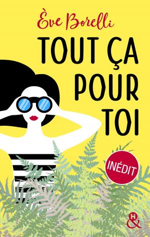 Cover of the book Tout ça pour toi by Adrienne Bell