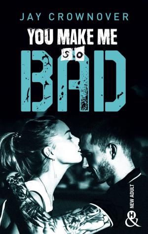 Cover of the book You make me so bad by Jacqueline Diamond