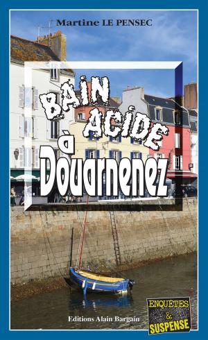 Cover of the book Bain acide à Douarnenez by Christophe Chaplais