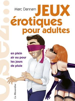 Cover of the book Osez - Jeux érotiques pour adultes by Eric Jourdan, Jean-paul Garnaud