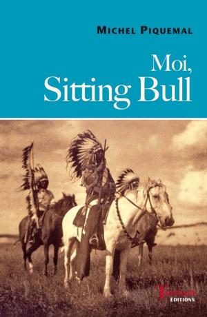 Cover of the book Moi, Sitting Bull by Inès Fehner