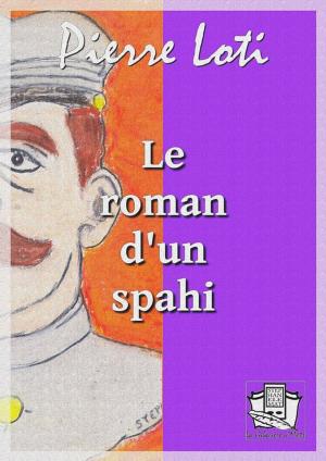 Book cover of Le roman d'un spahi