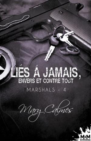 Cover of the book Liés à jamais, envers et contre tout by Lily Haime