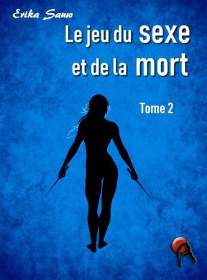 Cover of the book Le jeu du sexe et de la mort by Erika Sauw