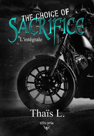 Cover of the book The choice of sacrifice by L.S.Ange