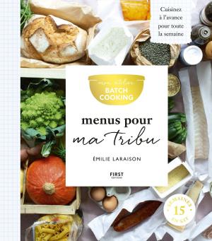 Cover of the book Mon atelier Batch Cooking – Menus pour ma tribu by Caroline BOLLAERT-LEPEU, Jérôme VADON