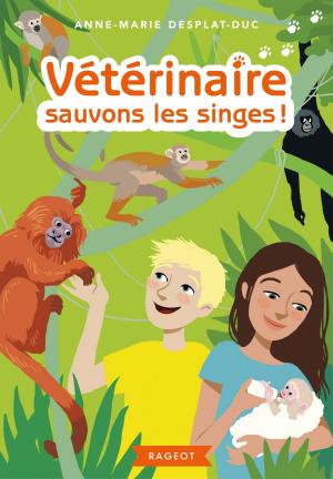 Cover of the book Vétérinaire sauvons les singes ! by Laurence Schaack, Françoise de Guibert