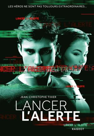 Cover of the book Lancer l'alerte by Pierre Bottero