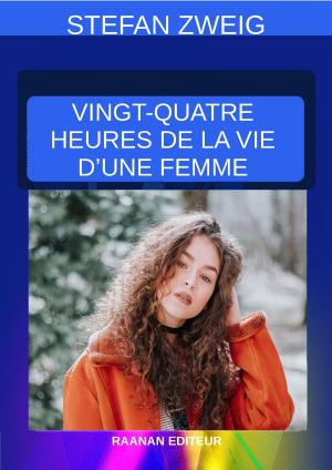 Cover of the book Vingt-quatre heures de la vie d’une femme by FRANCOIS-XAVIER GARNEAU