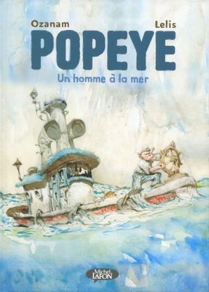 Cover of the book Popeye - Un homme à la mer by Laure Manel