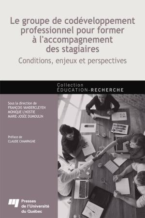 Cover of the book Le groupe de codéveloppement professionnel pour former à l'accompagnement des stagiaires by Louise Lafortune, Moussadak Ettayebi