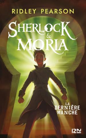 Cover of the book Sherlock et Moria - tome 03 : La Dernière manche by Fariba