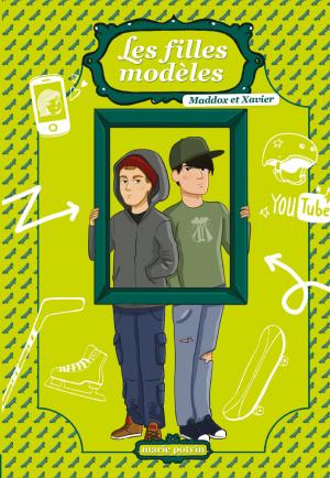 Cover of the book Hors-série Les filles modèles: Maddox et Xavier by Marie Potvin
