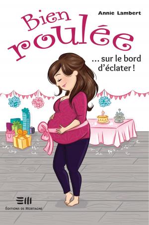 Cover of the book Bien roulée... sur le bord d'éclater ! by Violet Pollux