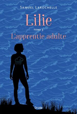 Book cover of Lilie, Tome 3 - L'apprentie adulte