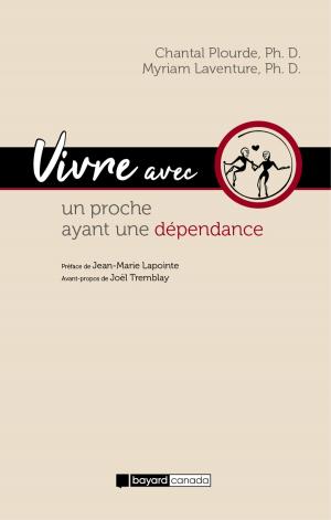 Cover of the book Vivre avec un proche ayant une dépendance by Yaël Lipsyc