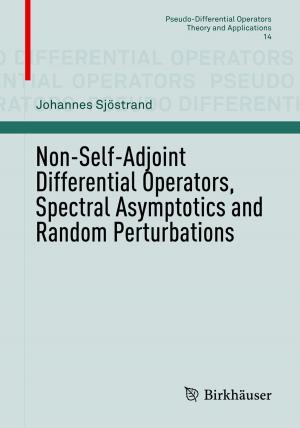 Cover of the book Non-Self-Adjoint Differential Operators, Spectral Asymptotics and Random Perturbations by Rui F. M. Lobo