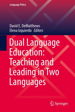 Cover of the book Dual Language Education: Teaching and Leading in Two Languages by Naghmeh Niknejad, Ab Razak Che Hussin, Iraj Sadegh Amiri