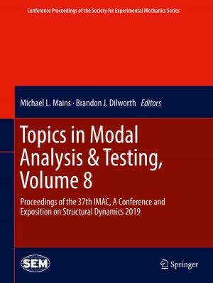 Cover of the book Topics in Modal Analysis & Testing, Volume 8 by M.  Günes, D. G. Reina, J. M. Garcia Campos, S. L. Toral