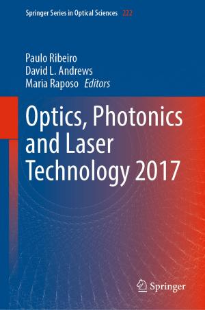 Cover of the book Optics, Photonics and Laser Technology 2017 by Alex Mourmouras, Peter C. Rangazas, Sibabrata Das