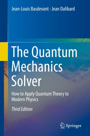 Cover of the book The Quantum Mechanics Solver by Joseph M. Siracusa, Hang Thi Thuy Nguyen