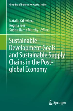 Cover of the book Sustainable Development Goals and Sustainable Supply Chains in the Post-global Economy by Tony Wall, David Perrin