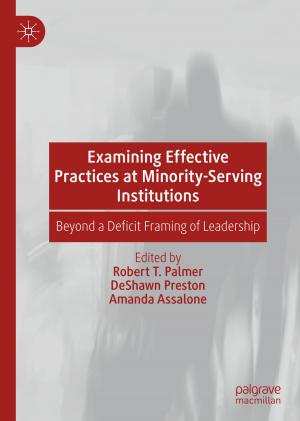 Cover of the book Examining Effective Practices at Minority-Serving Institutions by R.M. O’Toole B.A., M.C., M.S.A., C.I.E.A.