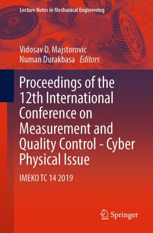 Cover of the book Proceedings of the 12th International Conference on Measurement and Quality Control - Cyber Physical Issue by Alaa Eldin Hussein Abozeid Ahmed, Abou-Hashema M. El-Sayed, Yehia S. Mohamed, Adel Abdelbaset