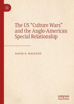 Cover of the book The US "Culture Wars" and the Anglo-American Special Relationship by Xu Zhang, Qi Lü