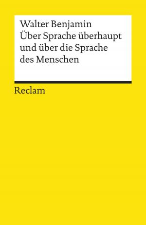 Cover of the book Über Sprache überhaupt und über die Sprache des Menschen by Johann Wolfgang Goethe