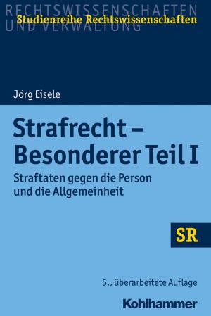 Cover of the book Strafrecht - Besonderer Teil I by Anne Krauß, Johannes Eurich, Andreas Lob-Hüdepohl