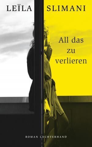 Cover of the book All das zu verlieren by Angelika Overath