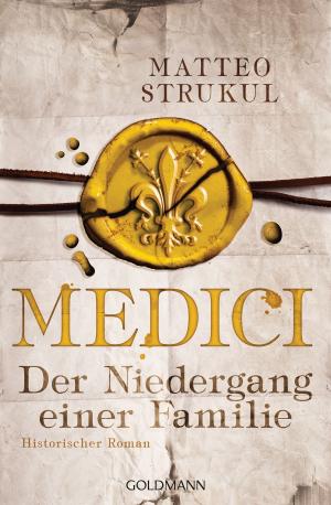Cover of the book Medici - Der Niedergang einer Familie by Beate Maxian