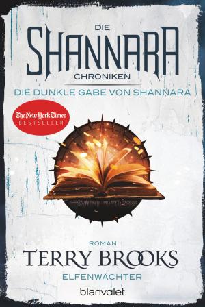 Cover of the book Die Shannara-Chroniken: Die dunkle Gabe von Shannara 1 - Elfenwächter by Monica McCarty