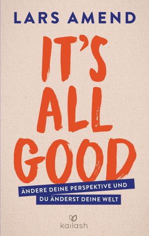 Cover of the book It’s All Good by Valentin Kirschgruber