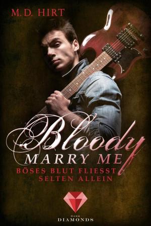Cover of the book Bloody Marry Me 3: Böses Blut fließt selten allein by Emilia Fuchs