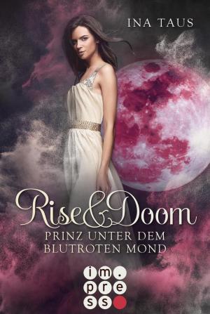 Cover of the book Rise & Doom 2: Prinz unter dem blutroten Mond by Margit Auer
