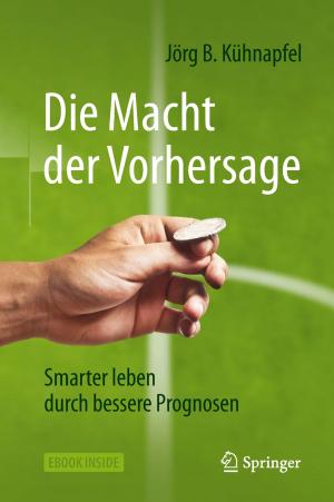 Cover of the book Die Macht der Vorhersage by Jörg Schmidt, Jürgen Bruder, Jürgen Hirsch, Hannes Utikal, Bernadette Weyland, Astrid Schülke, Steven Lambeck