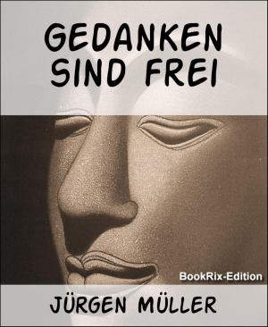 Cover of the book Gedanken sind frei by W. A. Hary, W. K. Giesa