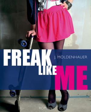 Cover of the book Freak Like Me by Liza Marklund
