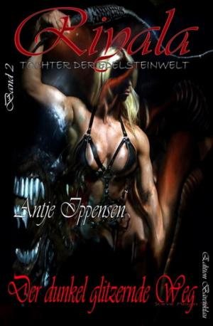 Cover of the book Riyala - Tochter der Edelsteinwelt 2: Der dunkel glitzernde Weg by m. anthony phillips